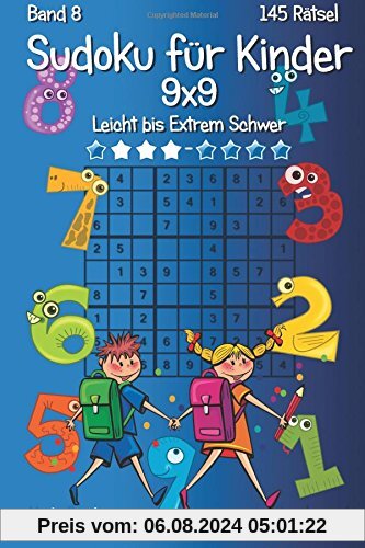 Klassisches Sudoku für Kinder 9x9 - Leicht bis Extrem Schwer - Band 8 - 145 Rätsel