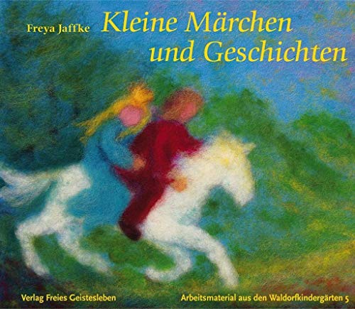 Kleine Märchen und Geschichten: Zum Erzählen und für Puppenspiele (Arbeitsmaterial aus den Waldorfkindergärten) von Freies Geistesleben GmbH