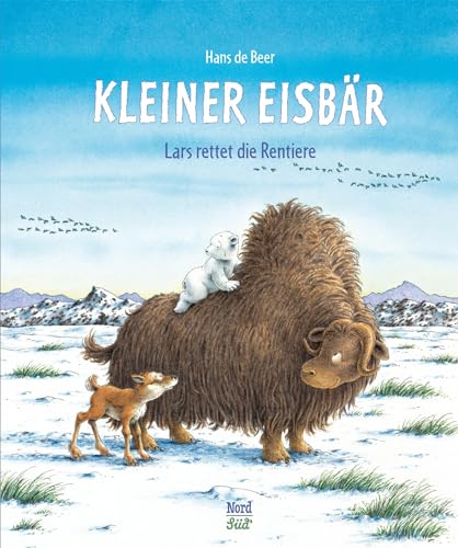 Kleiner Eisbär. Lars rettet die Rentiere: Bilderbuch (Der kleiner Eisbär)