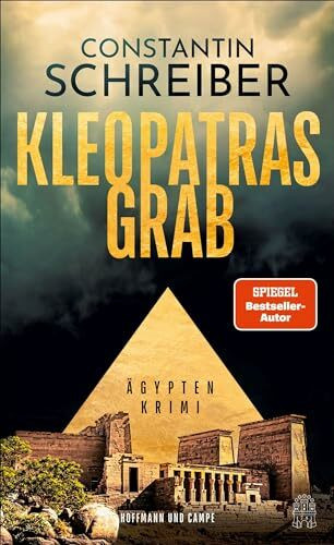 Kleopatras Grab: Ägypten-Krimi | »Fesselndes, vielschichtiges Krimidebüt des Ägyptenkenners un...