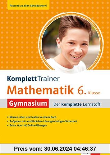Klett KomplettTrainer Mathematik 6. Klasse Gymnasium – der komplette Lernstoff mit über 100 Online Mathe Übungen