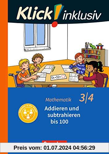 Klick! inklusiv - Grundschule / Förderschule - Mathematik: 3./4. Schuljahr - Addieren und subtrahieren: Themenheft 8