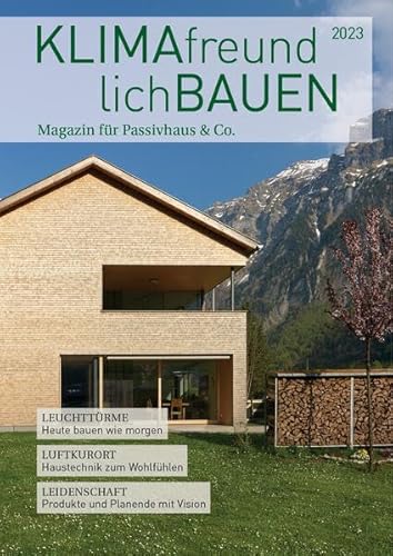 Klimafreundlich Bauen 2023: Magazin für Passivhaus & Co. von Laible Verlagsprojekte