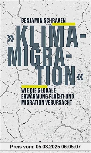 »Klimamigration«: Wie die globale Erwärmung Flucht und Migration verursacht (X-Texte zu Kultur und Gesellschaft)