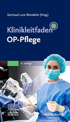 Klinikleitfaden OP-Pflege von Urban & Fischer Verlag/Elsevier GmbH