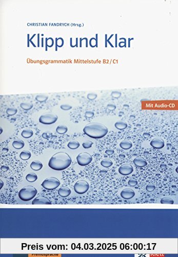 Klipp und Klar: Übungsgrammatik Mittelstufe Deutsch B2/C1. Buch + Audio-CD