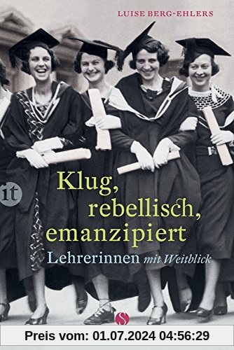 Klug, rebellisch, emanzipiert: Lehrerinnen mit Weitblick (Elisabeth Sandmann im it)