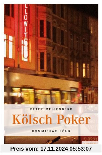 Kölsch Poker: Kommissar Löhrs sechster Fall