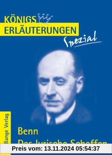 Königs Erläuterungen Spezial: Benn. Das lyrische Schaffen - Interpretationen zu den wichtigsten Gedichten