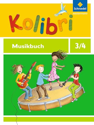 Kolibri - Musikbücher: Allgemeine Ausgabe 2012: Musikbuch 3 / 4 von Westermann Bildungsmedien Verlag GmbH