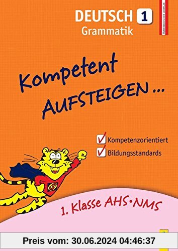 Kompetent Aufsteigen Deutsch - Grammatik 1: 1. Klasse HS/AHS