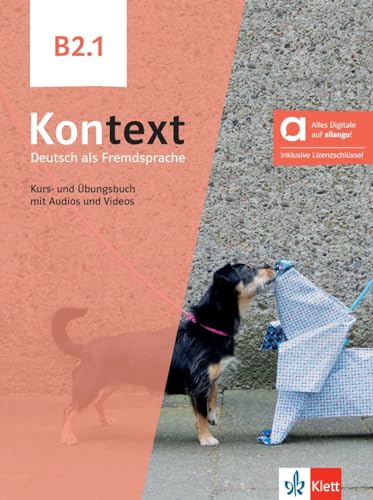 Kontext B2.1 - Hybride Ausgabe allango: Deutsch als Fremdsprache. Kurs- und Übungsbuch mit Audios und Videos inklusive Lizenzschlüssel allango (24 Monate) von Klett Sprachen GmbH