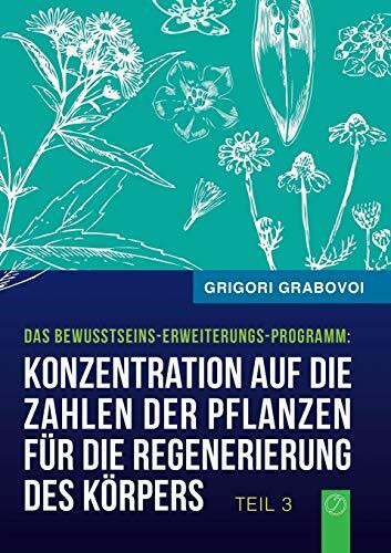 Konzentration auf die Zahlen der Pflanzen f�r die Regenerierung des K�rpers - TEIL 3