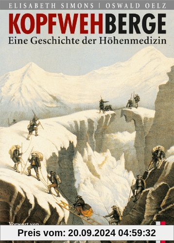 Kopfwehberge: Eine Geschichte der Höhenmedizin