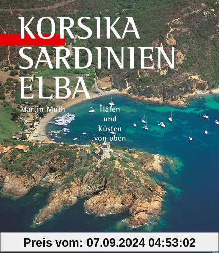 Korsika, Sardinien, Elba: Häfen und Küsten von oben