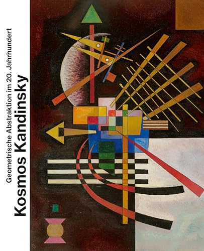 Kosmos Kandinsky: Geometrische Abstraktion im 20. Jahrhundert von Prestel Verlag