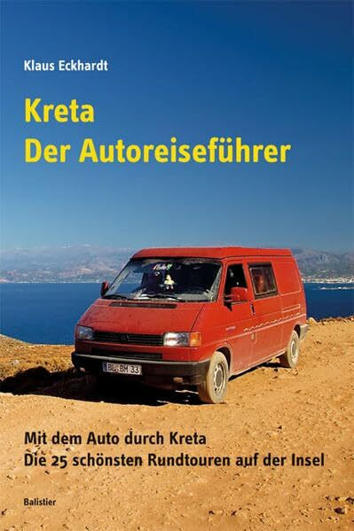 Kreta - Der Autoreiseführer: Mit dem Auto durch Kreta. Die 25 schönsten Rundtouren auf der Ins...