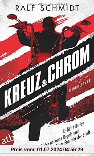 Kreuz und Chrom: Kriminalroman