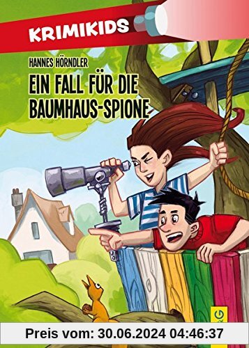 KrimiKids - Ein Fall für die Baumhaus-Spione (KrimiKids / Lesemotivation mit einem jungen österreichischen AutorInnenteam)