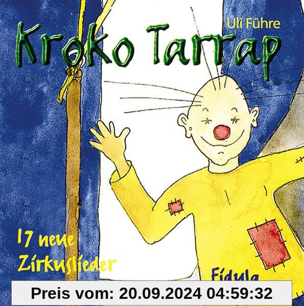 Kroko Tarrap: CD mit Gesang: 17 neue Zirkuslieder