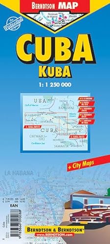 Kuba: 1:1 250 000. Einzelkarten: Cuba West 1:1 250 000. Cuba East 1:1 250 000. La Habana 1:16 000. Varadero 1:25 000. Playas del Este 1:22 000. ... administrative & Time Zones (Berndtson Maps) von Borch