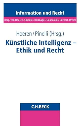 Künstliche Intelligenz - Ethik und Recht (Schriftenreihe Information und Recht, Band 87)