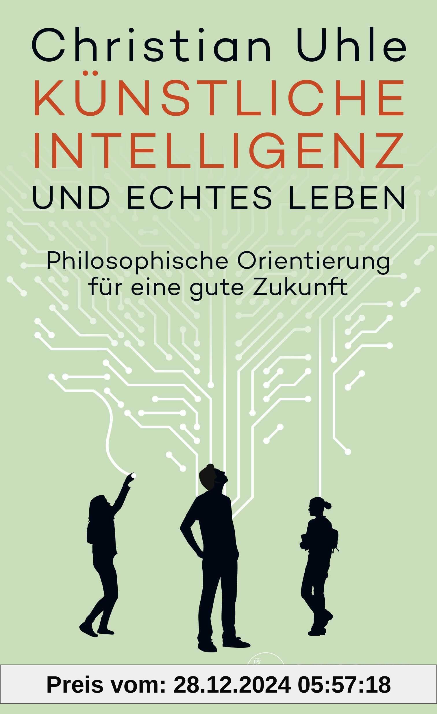 Künstliche Intelligenz und echtes Leben: Philosophische Orientierung für eine gute Zukunft