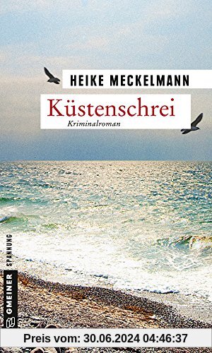 Küstenschrei: Kriminalroman (Kriminalromane im GMEINER-Verlag)