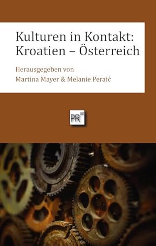 Kulturen in Kontakt: Kroatien – Österreich von Praesens Verlag