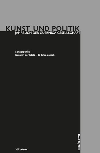 Kunst in der DDR – 30 Jahre danach (Kunst und Politik: Jahrbuch der Guernica-Gesellschaft, Band 22)