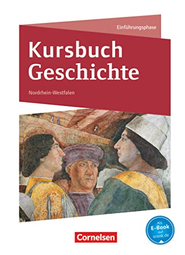 Kursbuch Geschichte - Nordrhein-Westfalen - Ausgabe 2014 - Einführungsphase: Schulbuch von Cornelsen Verlag GmbH