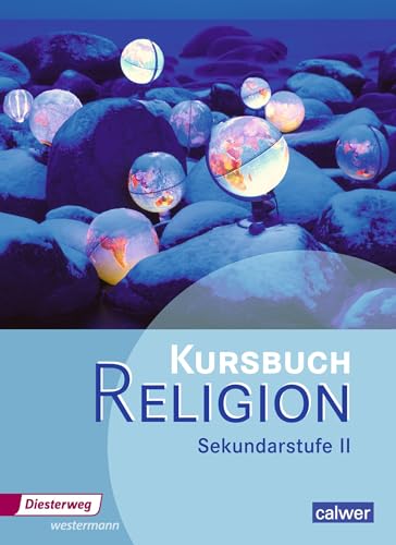 Kursbuch Religion Sekundarstufe II - Ausgabe 2014: Schulbuch