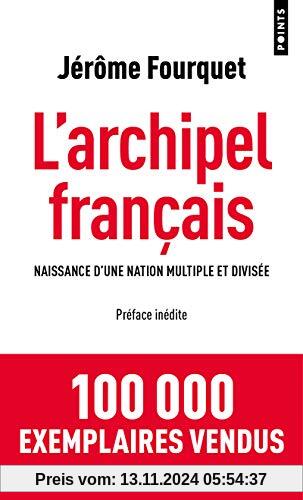 L'Archipel français - Naissance d'une nation multiple et divisée (Points essais)