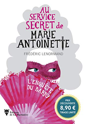 L'Enquête du Barry: Au service secret de Marie-Antoinette - 1 PRIX DECOUVERTE von MARTINIERE BL