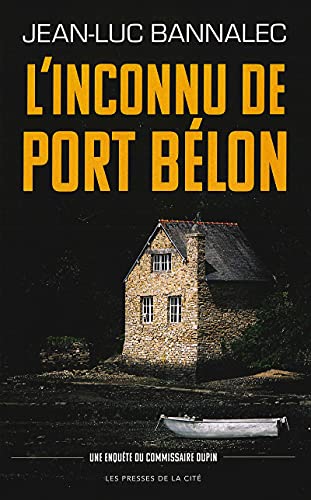 L'inconnu de Port Bélon: Une enquête du commissaire Dupin von Presses de la Cité