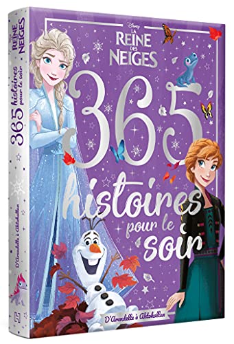 LA REINE DES NEIGES - 365 Histoires pour le soir - La Reine des Neiges 1 et 2 - Disney: D'arendelle à Ahtohallan