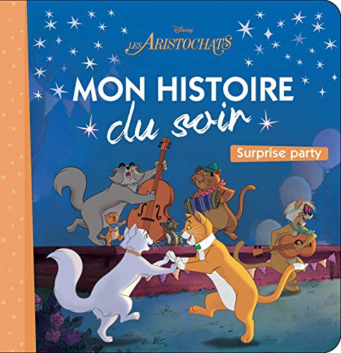 LES ARISTOCHATS - Mon Histoire du Soir - La fête surprise - Disney von DISNEY HACHETTE