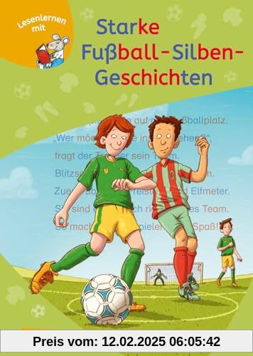 LESEMAUS zum Lesenlernen Sammelbände: Starke Fußball-Silben-Geschichten: 3 Geschichten in 1 Band | Lesetexte mit farbiger Silbenmarkierung