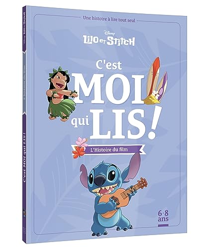 LILO ET STITCH - C'est moi qui lis - L'histoire du film - Disney: Une histoire à lire tout seul