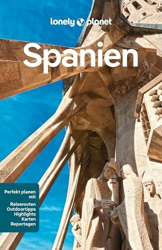 LONELY PLANET Reisef�hrer Spanien: Eigene Wege gehen und Einzigartiges erleben.