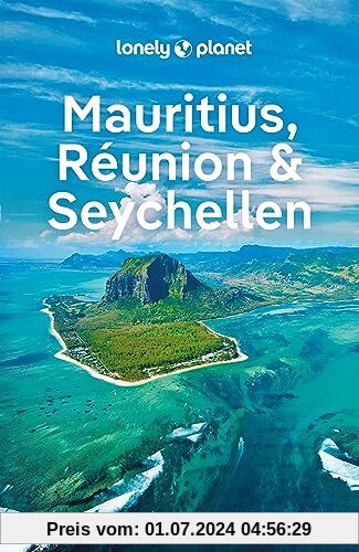 LONELY PLANET Reiseführer Mauritius, Reunion & Seychellen: Eigene Wege gehen und Einzigartiges erleben.
