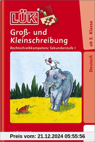 LÜK: Groß oder klein? Sek. I / Band 3: Groß- und Kleinschreibung ab Klasse 5