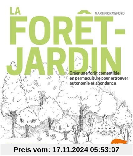 La forêt-jardin : Créer une forêt comestible en permaculture pour retrouver autonomie et abondance