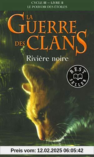 La guerre des clans : le pouvoir des étoiles (Cycle III), Tome 2 : Rivière noire