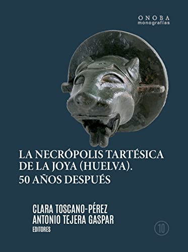 La necrópolis tartésica de La Joya (Huelva): 50 años después (Onoba Monografías, Band 10) von Universidad de Huelva