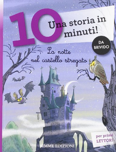 La notte nel castello stregato. Una storia in 10 minuti! (Tre passi)