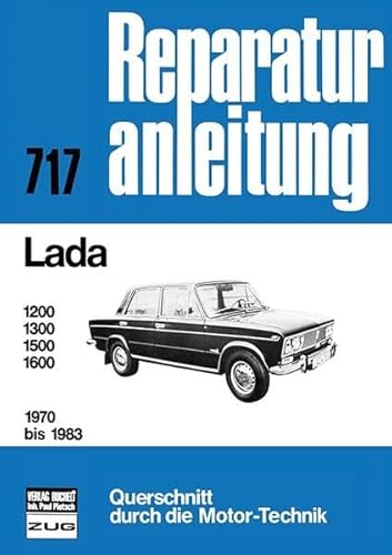 Lada 1200 / 1300 / 1500 / 1600 1970 bis 1983: Reprint der 11. Auflage 1990 (Reparaturanleitungen) von bucheli