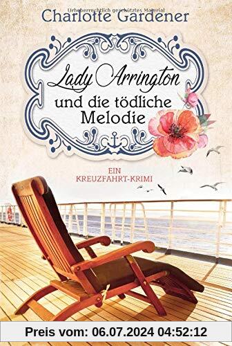 Lady Arrington und die tödliche Melodie: Ein Kreuzfahrt-Krimi (Ein Fall für Mary Arrington, Band 2)
