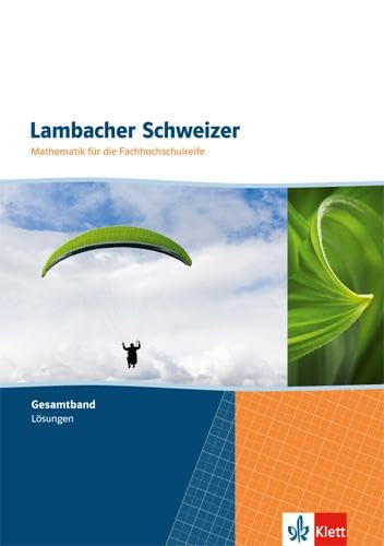 Lambacher Schweizer für die Fachhochschulreife. Gesamtband: Lösungen von Klett