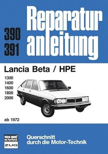 Lancia Beta HPE ab 1972: 1300, 1400, 1600, 1800, 2000 (Reparaturanleitungen) von Bucheli
